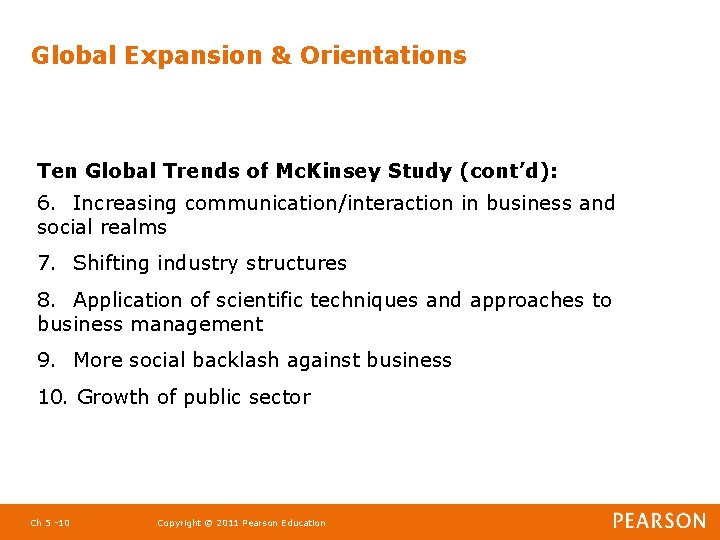 Global Expansion & Orientations Ten Global Trends of Mc. Kinsey Study (cont’d): 6. Increasing