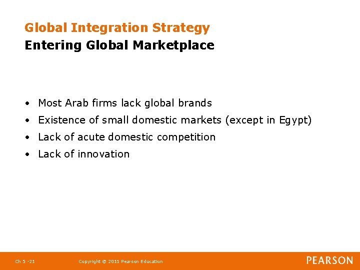 Global Integration Strategy Entering Global Marketplace • Most Arab firms lack global brands •