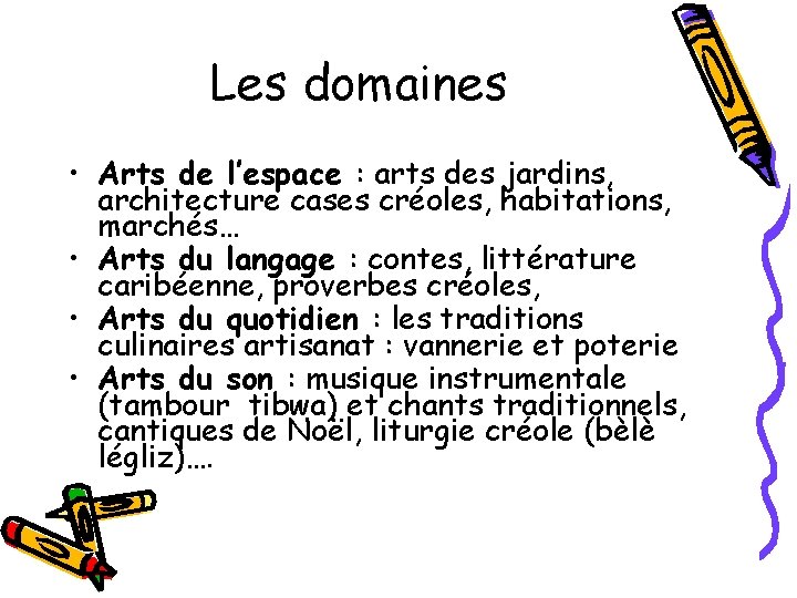 Les domaines • Arts de l’espace : arts des jardins, architecture cases créoles, habitations,