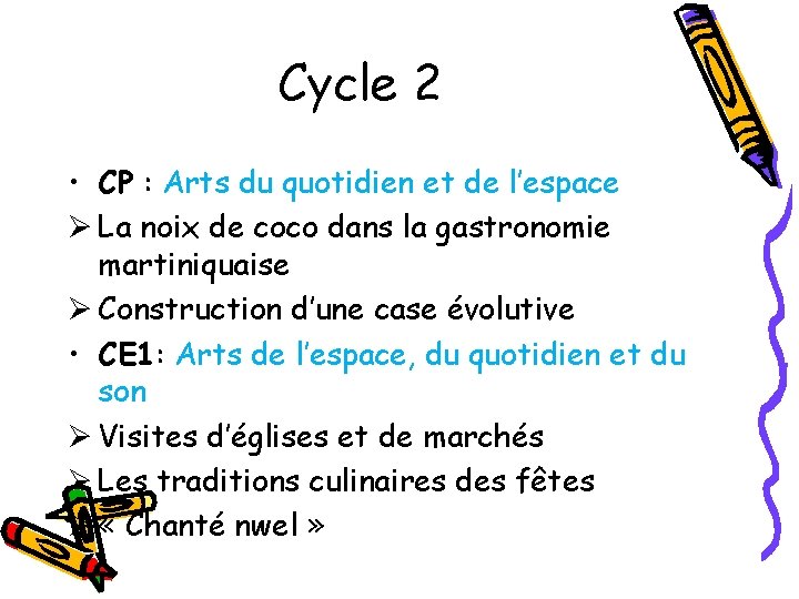 Cycle 2 • CP : Arts du quotidien et de l’espace Ø La noix