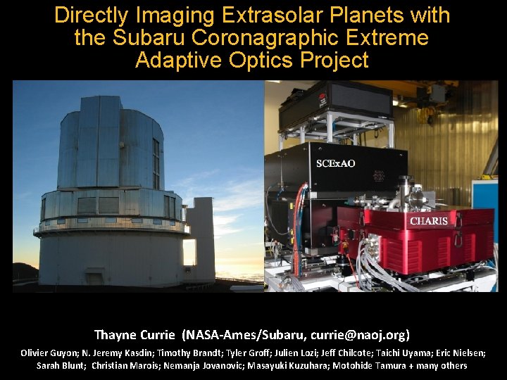 Directly Imaging Extrasolar Planets with the Subaru Coronagraphic Extreme Adaptive Optics Project Thayne Currie