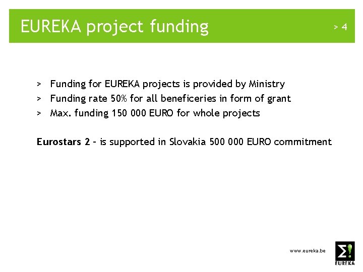 EUREKA project funding >4 > Funding for EUREKA projects is provided by Ministry >