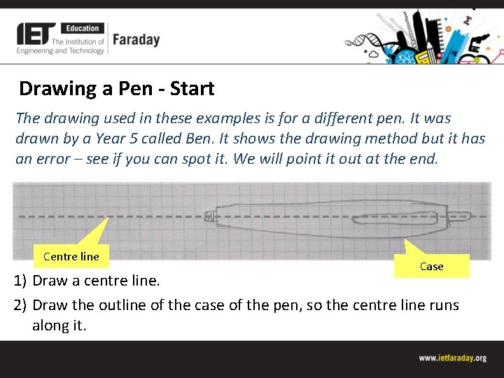 Drawing a Pen - Start The drawing used in these examples is for a