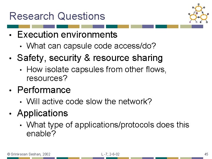 Research Questions • Execution environments • • Safety, security & resource sharing • •