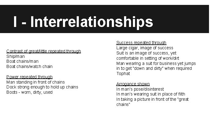 I - Interrelationships Contrast of great/little repeated through Ship/man Boat chains/watch chain Power repeated I - Interrelationships Contrast of great/little repeated through Ship/man Boat chains/watch chain Power repeated