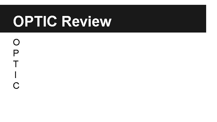OPTIC Review O P T I C OPTIC Review O P T I C