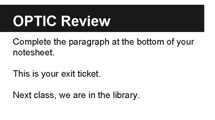 OPTIC Review Complete the paragraph at the bottom of your notesheet. This is your OPTIC Review Complete the paragraph at the bottom of your notesheet. This is your