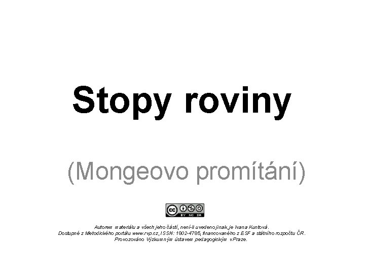 Stopy roviny (Mongeovo promítání) Autorem materiálu a všech jeho částí, není-li uvedeno jinak, je