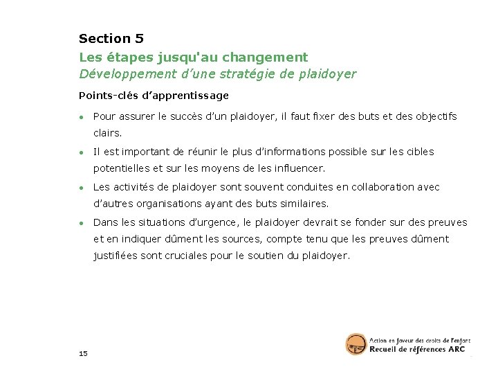 Section 5 Les étapes jusqu'au changement Développement d’une stratégie de plaidoyer Points-clés d’apprentissage ●