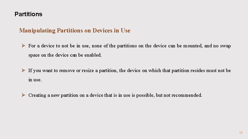 Partitions Manipulating Partitions on Devices in Use Ø For a device to not be Partitions Manipulating Partitions on Devices in Use Ø For a device to not be