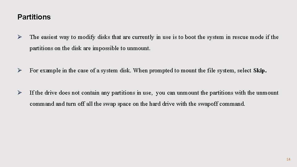 Partitions Ø The easiest way to modify disks that are currently in use is Partitions Ø The easiest way to modify disks that are currently in use is