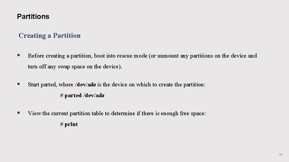 Partitions Creating a Partition § Before creating a partition, boot into rescue mode (or Partitions Creating a Partition § Before creating a partition, boot into rescue mode (or