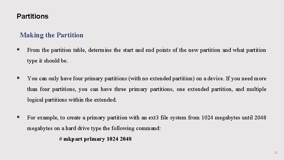 Partitions Making the Partition § From the partition table, determine the start and end Partitions Making the Partition § From the partition table, determine the start and end