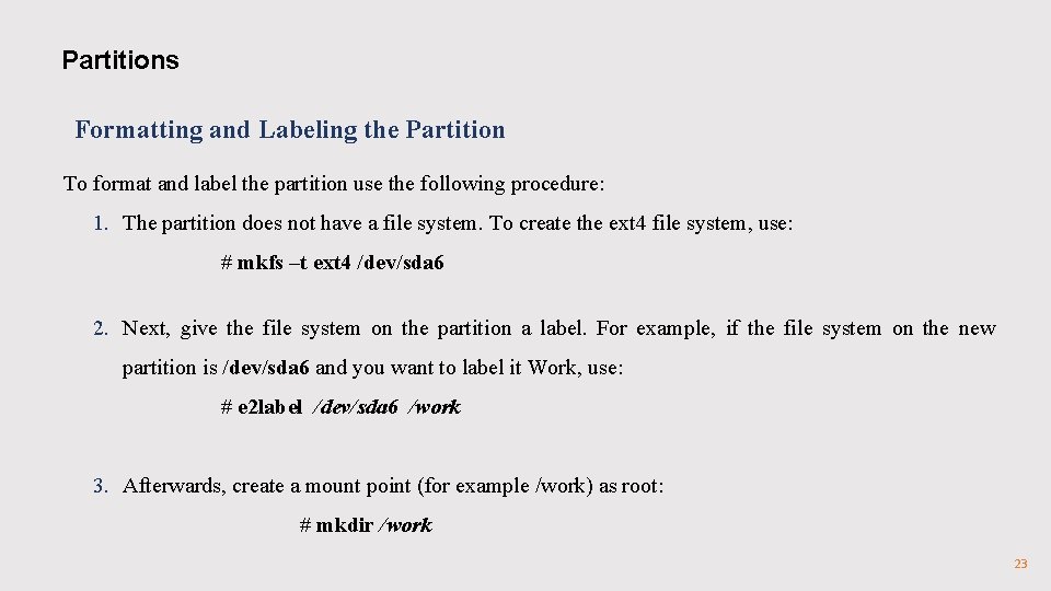 Partitions Formatting and Labeling the Partition To format and label the partition use the Partitions Formatting and Labeling the Partition To format and label the partition use the
