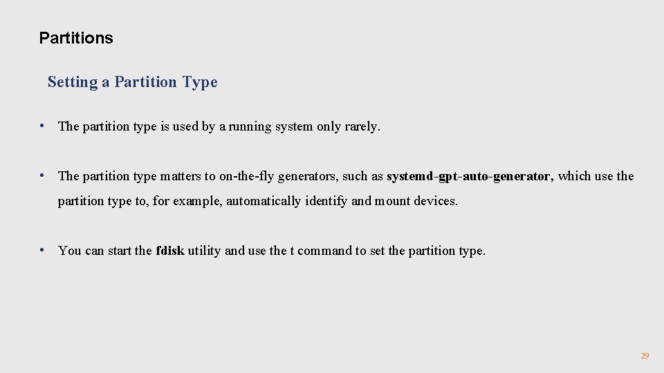 Partitions Setting a Partition Type • The partition type is used by a running Partitions Setting a Partition Type • The partition type is used by a running
