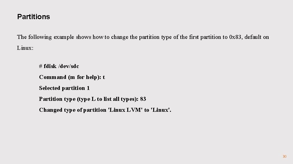 Partitions The following example shows how to change the partition type of the first Partitions The following example shows how to change the partition type of the first