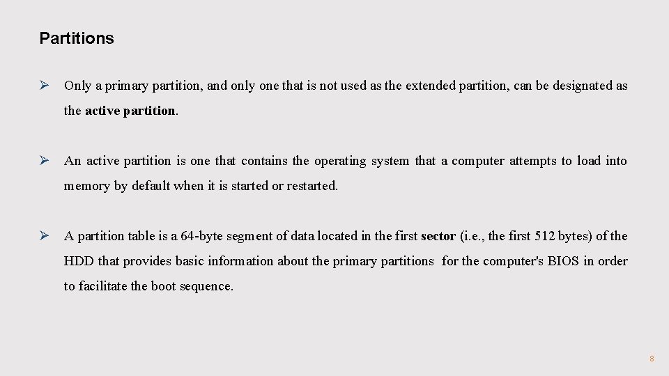 Partitions Ø Only a primary partition, and only one that is not used as Partitions Ø Only a primary partition, and only one that is not used as