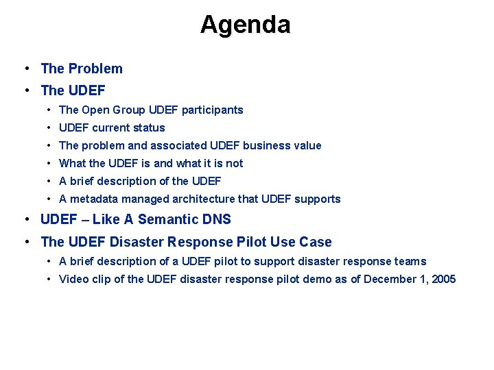 Agenda • The Problem • The UDEF • The Open Group UDEF participants •