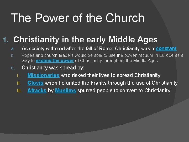 The Power of the Church 1. Christianity in the early Middle Ages a. As