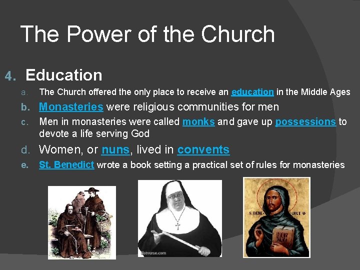 The Power of the Church 4. Education a. The Church offered the only place