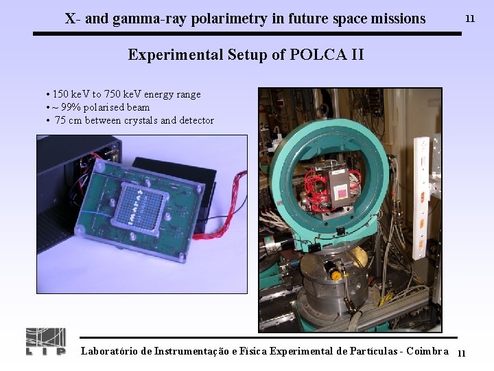 X- and gamma-ray polarimetry in future space missions 11 Experimental Setup of POLCA II
