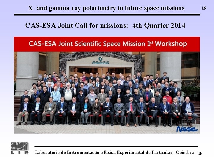 X- and gamma-ray polarimetry in future space missions 16 CAS-ESA Joint Call for missions: