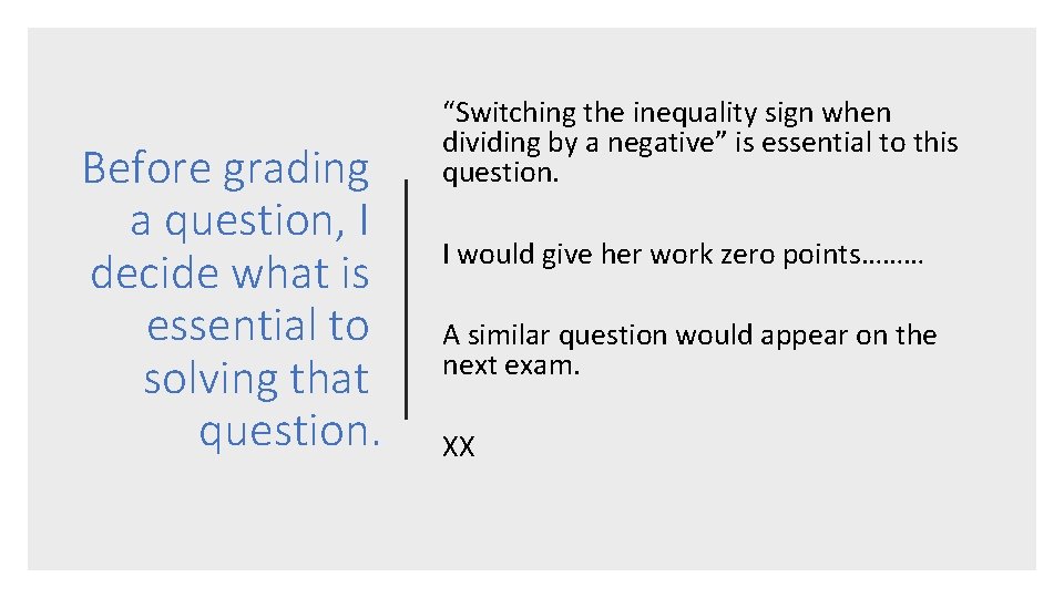 Before grading a question, I decide what is essential to solving that question. “Switching