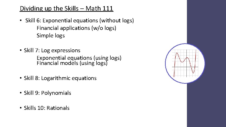 Dividing up the Skills – Math 111 • Skill 6: Exponential equations (without logs)
