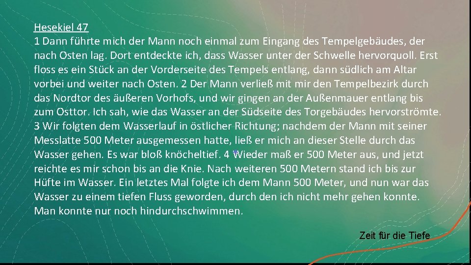 Hesekiel 47 1 Dann führte mich der Mann noch einmal zum Eingang des Tempelgebäudes,