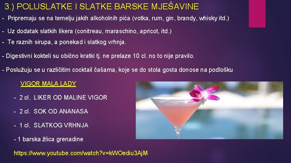 3. ) POLUSLATKE I SLATKE BARSKE MJEŠAVINE - Pripremaju se na temelju jakih alkoholnih