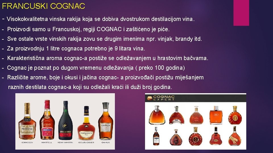 FRANCUSKI COGNAC - Visokokvalitetna vinska rakija koja se dobiva dvostrukom destilacijom vina. - Proizvodi