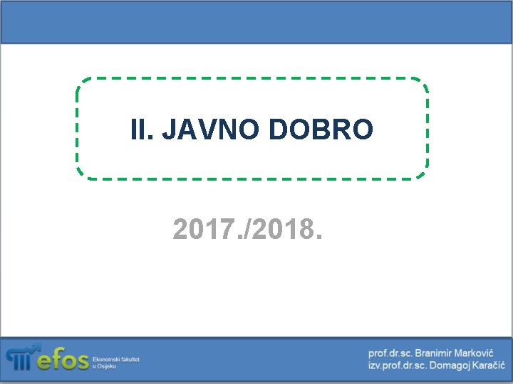 II. JAVNO DOBRO 2017. /2018. 