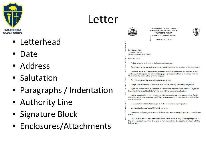 Letter • • Letterhead Date Address Salutation Paragraphs / Indentation Authority Line Signature Block