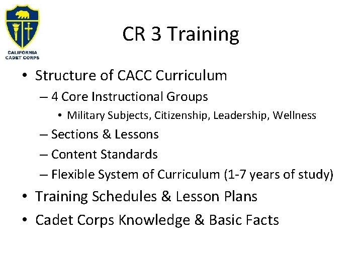 CR 3 Training • Structure of CACC Curriculum – 4 Core Instructional Groups •