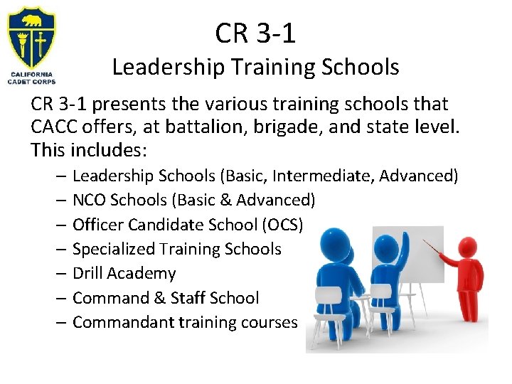 CR 3 -1 Leadership Training Schools CR 3 -1 presents the various training schools
