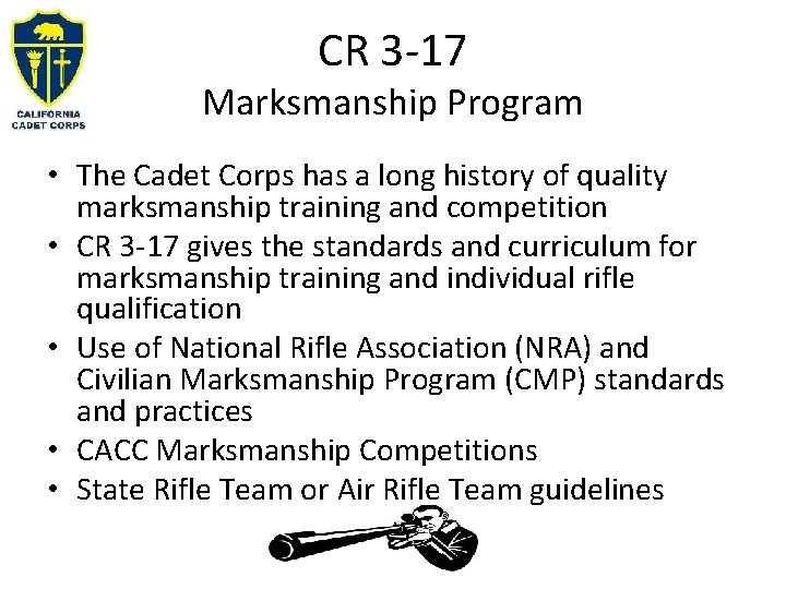 CR 3 -17 Marksmanship Program • The Cadet Corps has a long history of