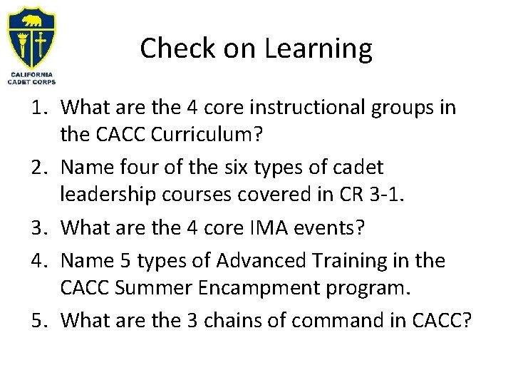 Check on Learning 1. What are the 4 core instructional groups in the CACC