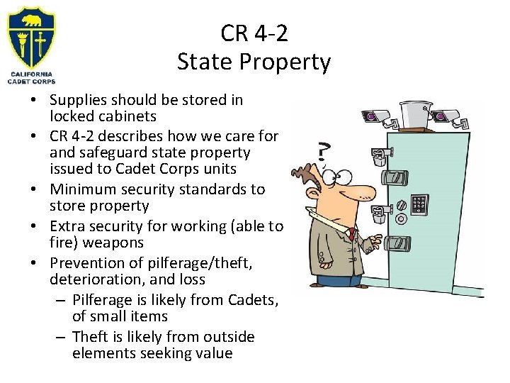 CR 4 -2 State Property • Supplies should be stored in locked cabinets •