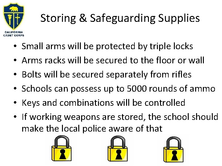 Storing & Safeguarding Supplies • • • Small arms will be protected by triple