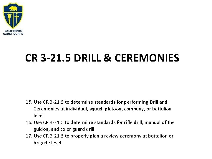 CR 3 -21. 5 DRILL & CEREMONIES 15. Use CR 3 -21. 5 to