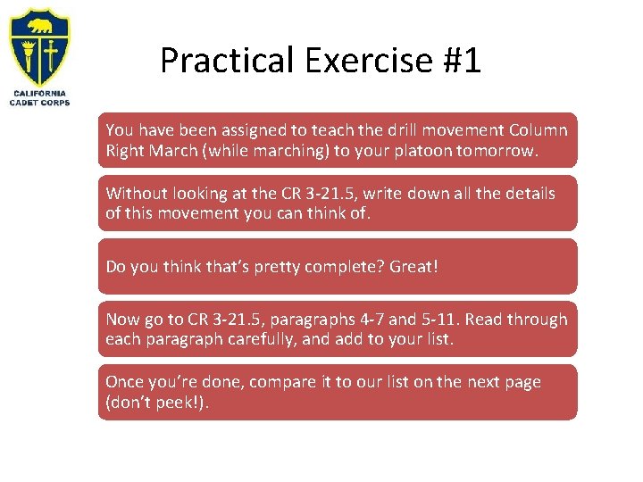 Practical Exercise #1 You have been assigned to teach the drill movement Column Right