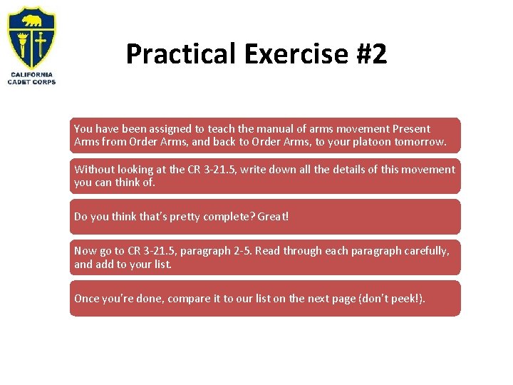 Practical Exercise #2 You have been assigned to teach the manual of arms movement