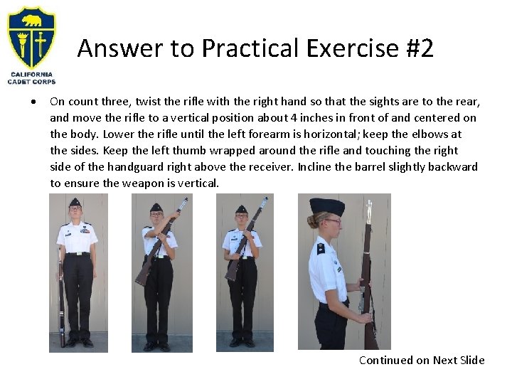 Answer to Practical Exercise #2 On count three, twist the rifle with the right