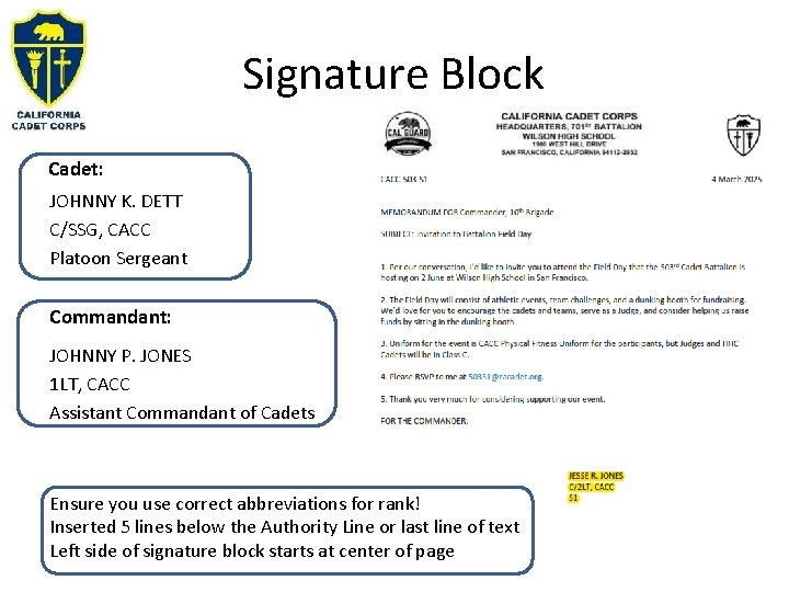Signature Block Cadet: JOHNNY K. DETT C/SSG, CACC Platoon Sergeant Commandant: JOHNNY P. JONES