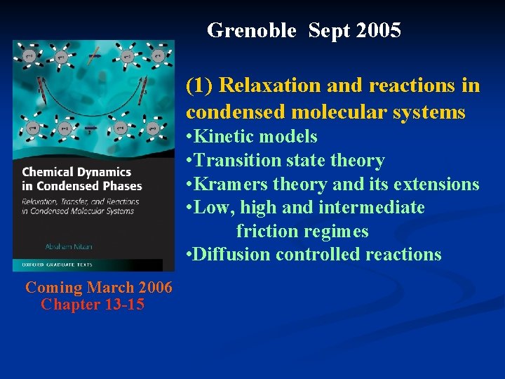 Grenoble Sept 2005 (1) Relaxation and reactions in condensed molecular systems • Kinetic models