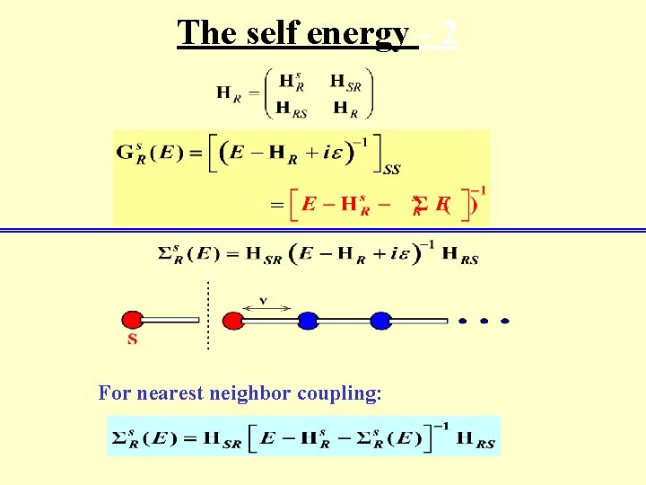 The self energy - 2 For nearest neighbor coupling: 