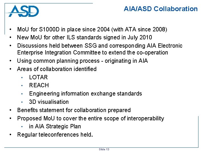 AIA/ASD Collaboration • • Mo. U for S 1000 D in place since 2004