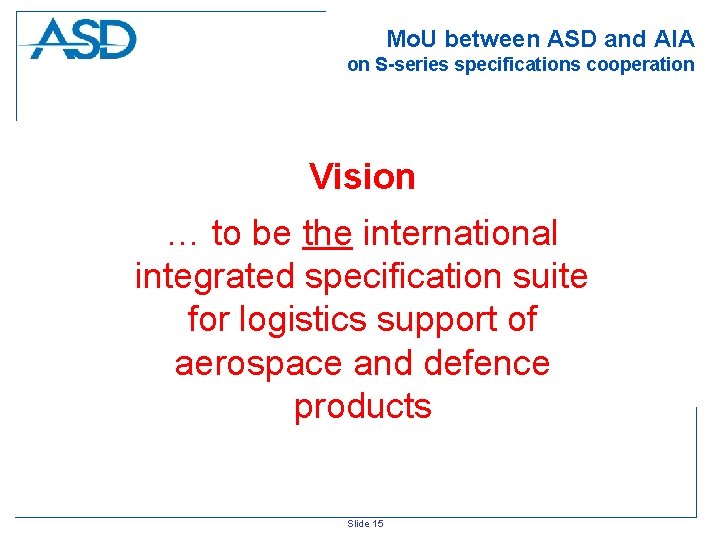 Mo. U between ASD and AIA on S-series specifications cooperation Vision … to be