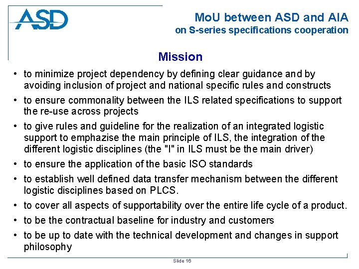 Mo. U between ASD and AIA on S-series specifications cooperation Mission • to minimize