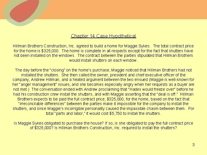 Chapter 14 Case Hypothetical Hillman Brothers Construction, Inc. agreed to build a home for